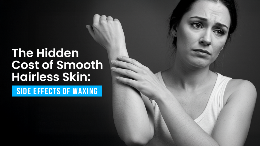 Side Effects of Waxing
